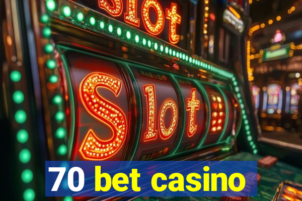 70 bet casino
